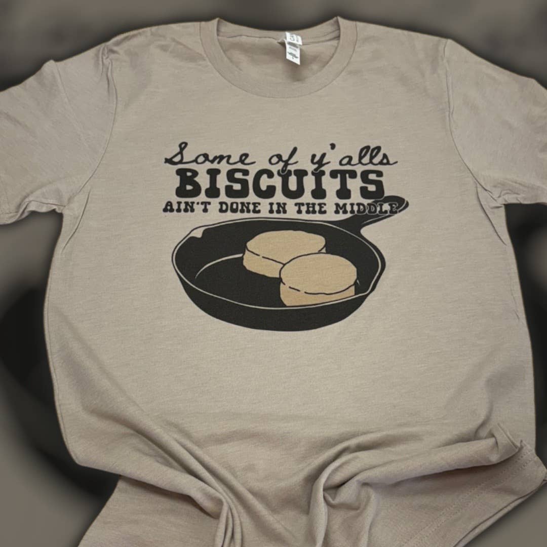 Biscuits Ain’T Done T-Shirt Hoodie, Sweatshirt | PodTeesHub.com