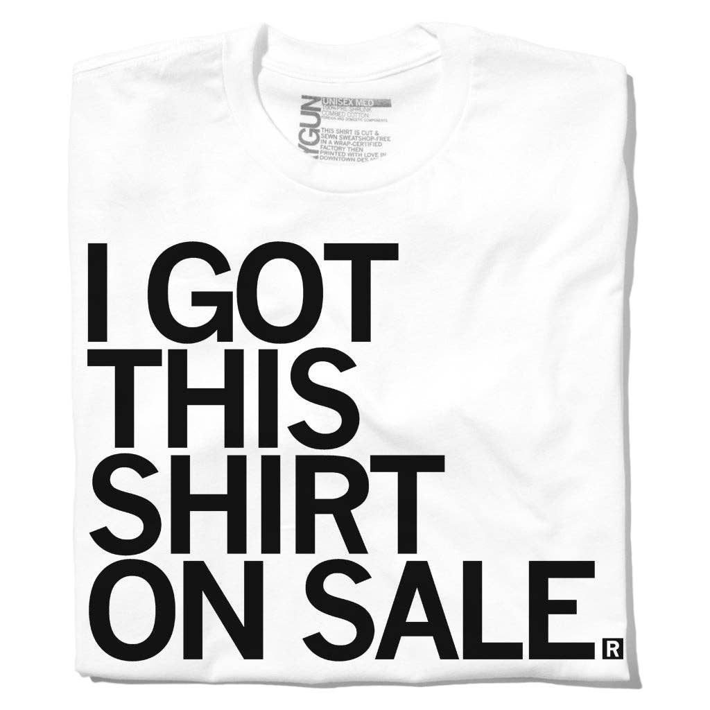 I Got This Shirt On Sale Hoodie, Sweatshirt | PodTeesHub.com