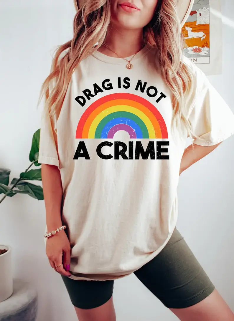 Drag Is Not A Crime T-Shirt Hoodie, Sweatshirt | PodTeesHub.com