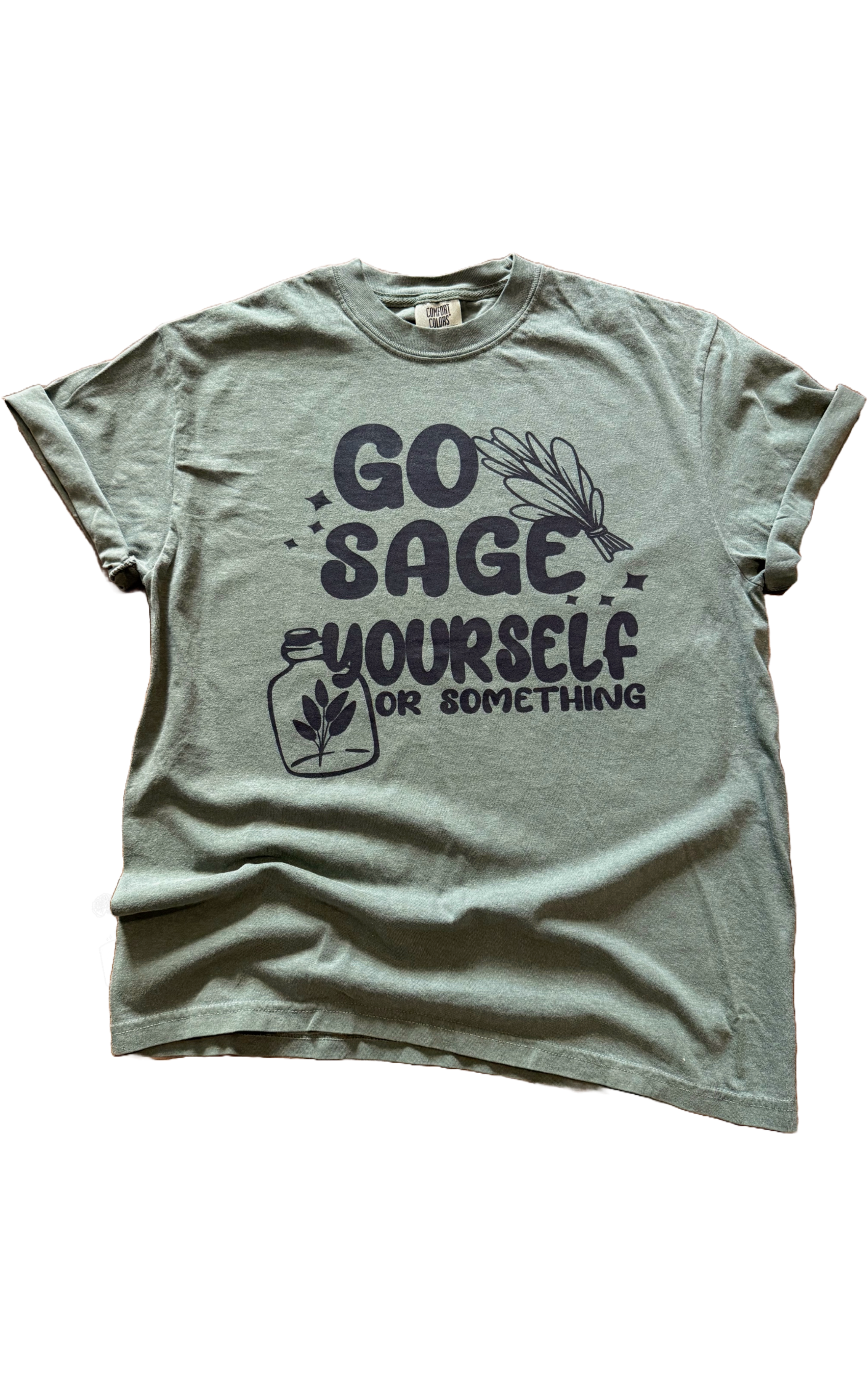 Go Sage Yourself – Snarky Green Tee Hoodie, Sweatshirt | PodTeesHub.com