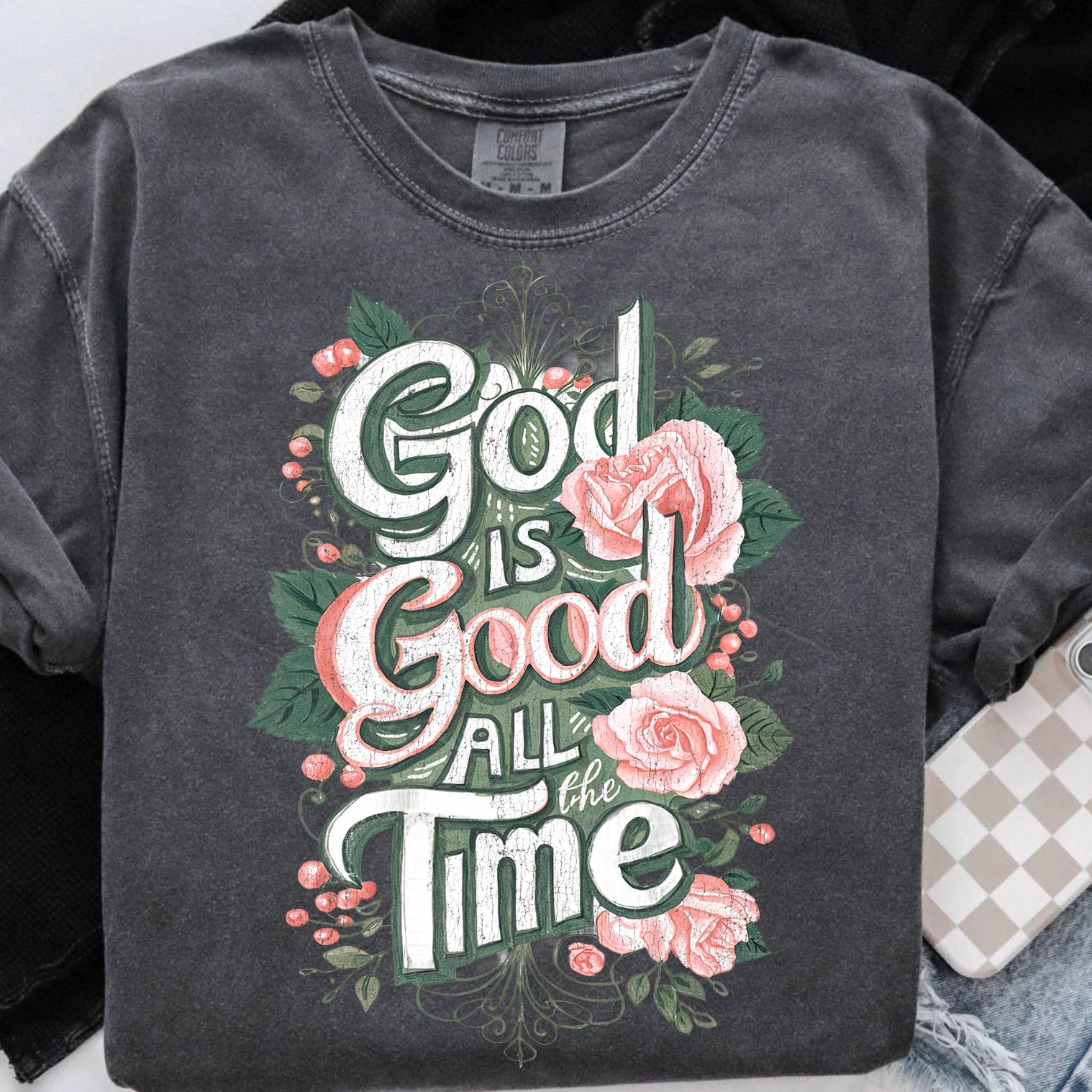 God Is Good All the Time Graphic Shirt | Comfort Colors Hoodie, Sweatshirt | PodTeesHub.com