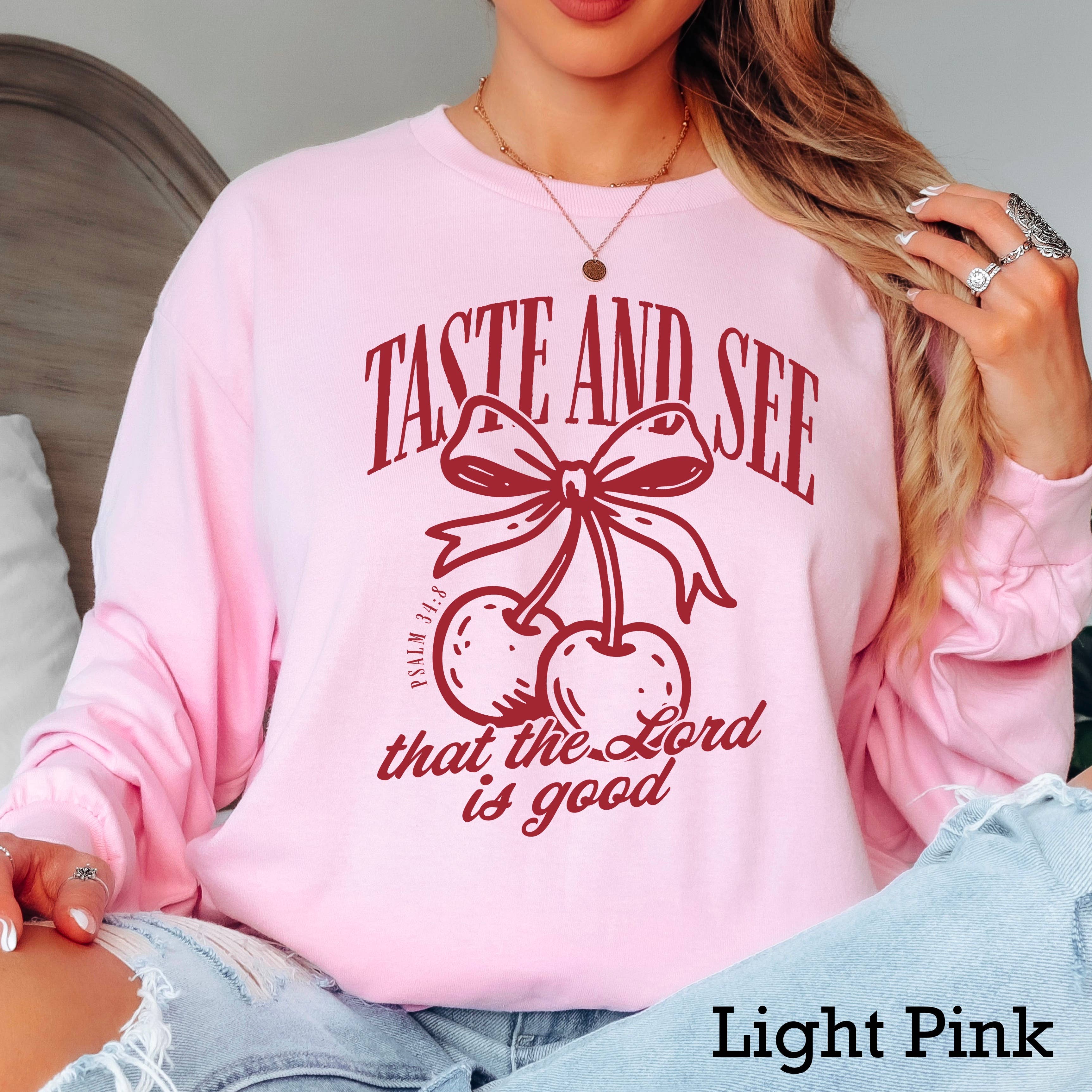 Taste and See That the Lord  Long Sleeve Christian Shirt Hoodie, Sweatshirt | PodTeesHub.com