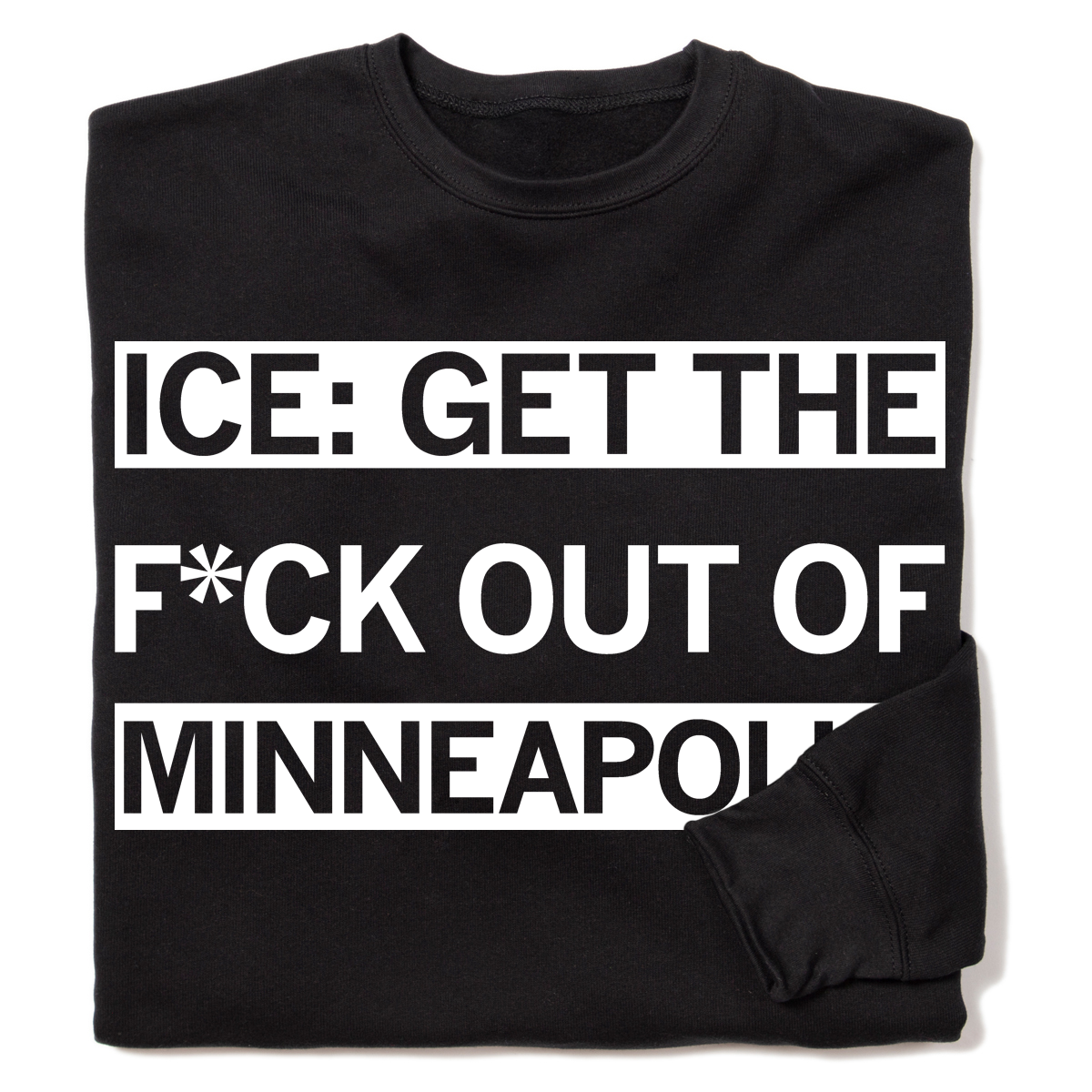 Ice Get the F Out of Minneapolis Crew Sweatshirt T-Shirts, Hoodie | PodTeesHub.com