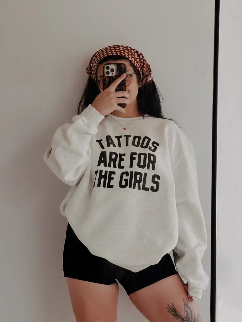 Tattoos Are For the Girls Graphic Sweatshirt - Ash T-Shirts, Hoodie | PodTeesHub.com