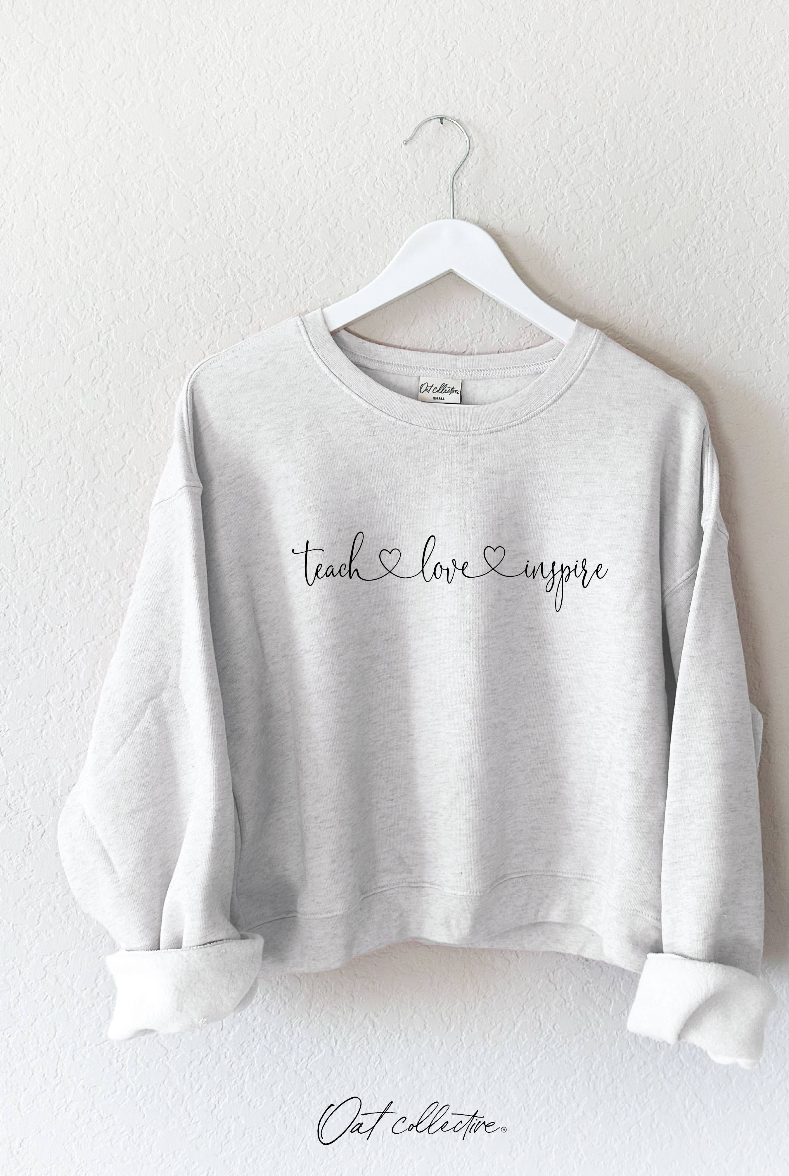Teach Love Inspire Mid Graphic Sweatshirt T-Shirts, Hoodie | PodTeesHub.com