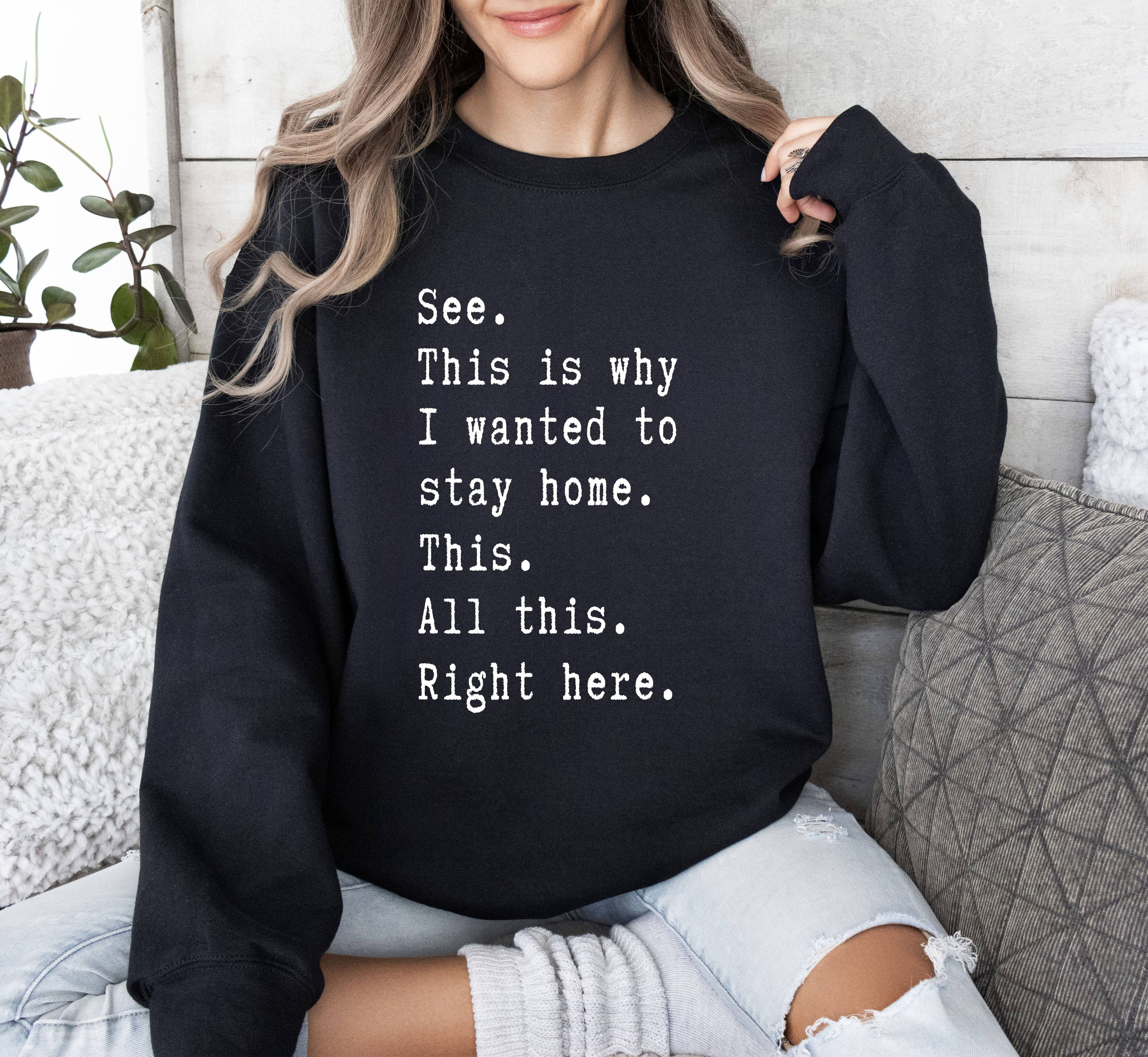 I Wanted To Stay Home Funny Sarcastic College Sweatshirt T-Shirts, Hoodie | PodTeesHub.com
