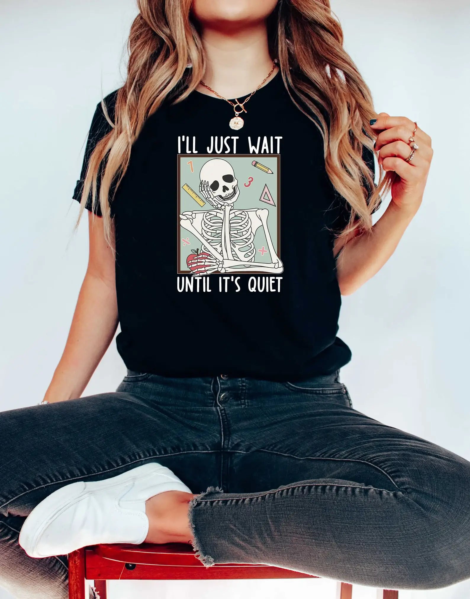 I'll Just Wait Until It's Quiet T-Shirt, Cool Teacher Shirt Hoodie, Sweatshirt | PodTeesHub.com