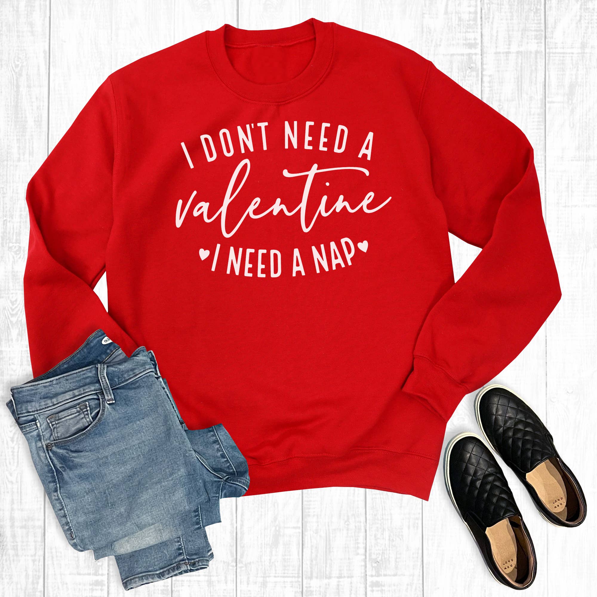 I Don't Need A Valentine I Need A Nap Sweatshirt T-Shirts, Hoodie | PodTeesHub.com