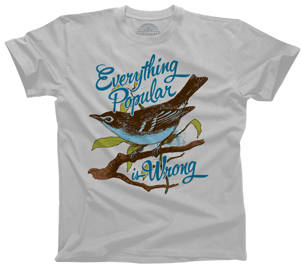Men's Everything Popular is Wrong Bird T-Shirt
