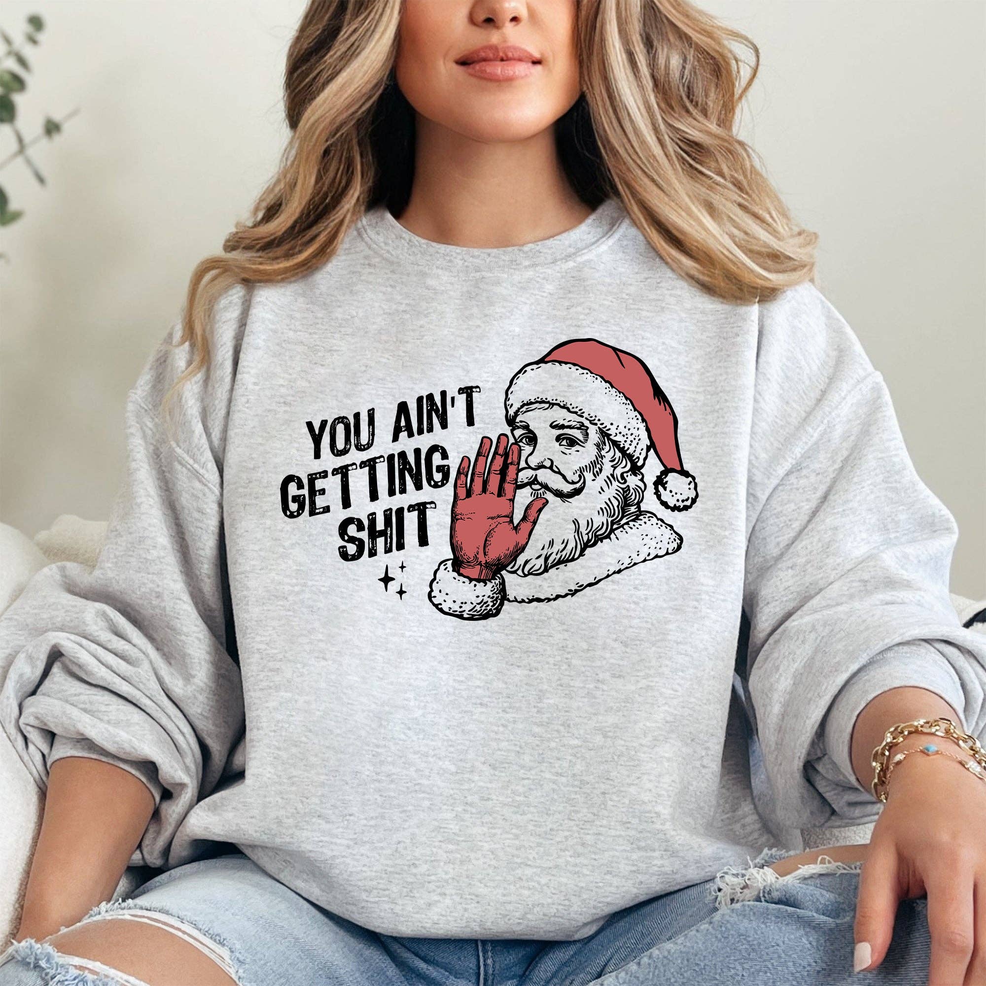 You Ain't Getting Shit, Santa, Funny, Christmas Sweatshirt T-Shirts, Hoodie | PodTeesHub.com