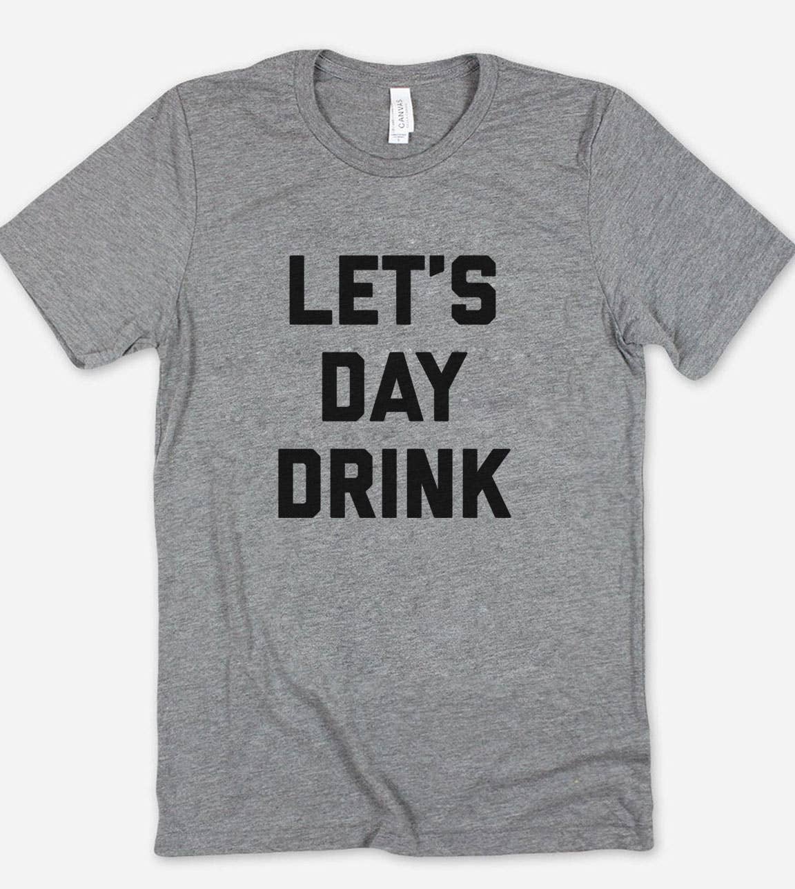 Let's Day Drink - Fun Alcohol Day Drinking Party T-Shirt Hoodie, Sweatshirt | PodTeesHub.com
