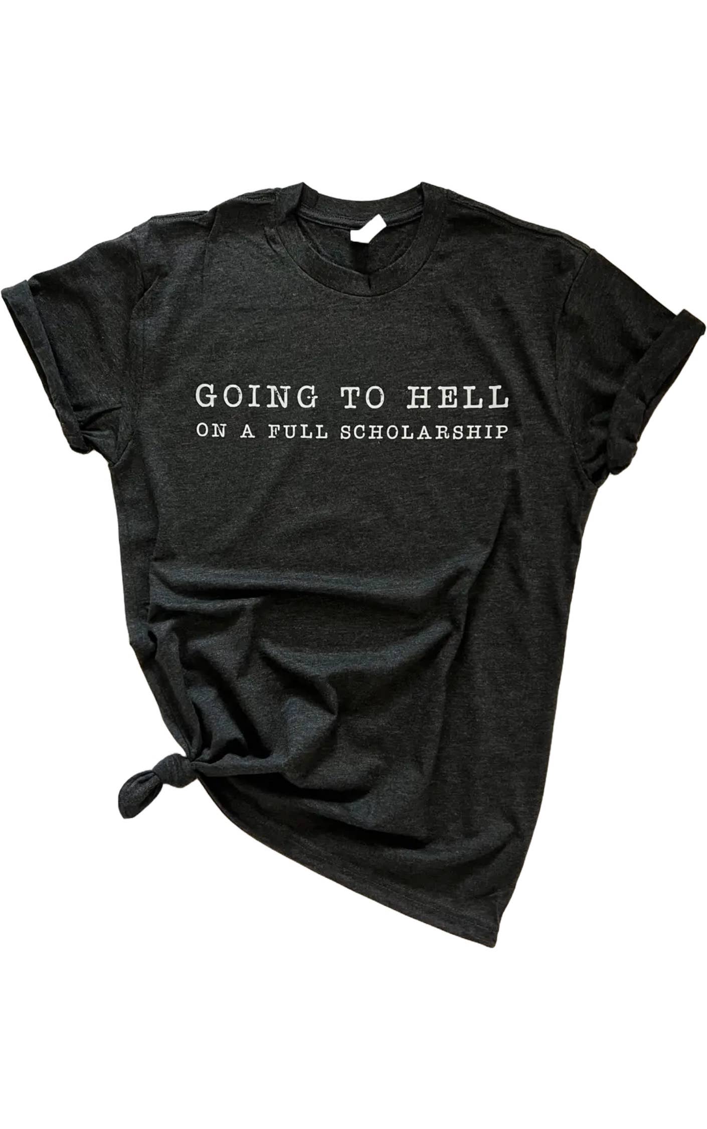 Going To Hell On A Full Scholarship Tee Hoodie, Sweatshirt | PodTeesHub.com