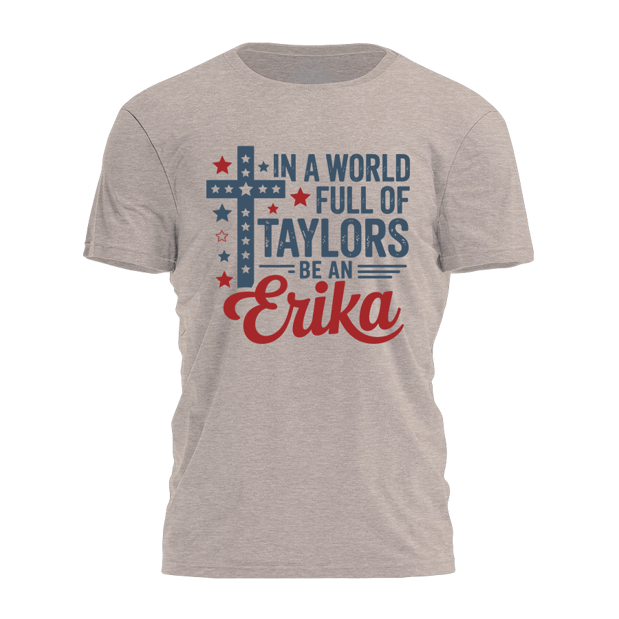 Be An Erika Tee - 4172 Hoodie, Sweatshirt | PodTeesHub.com