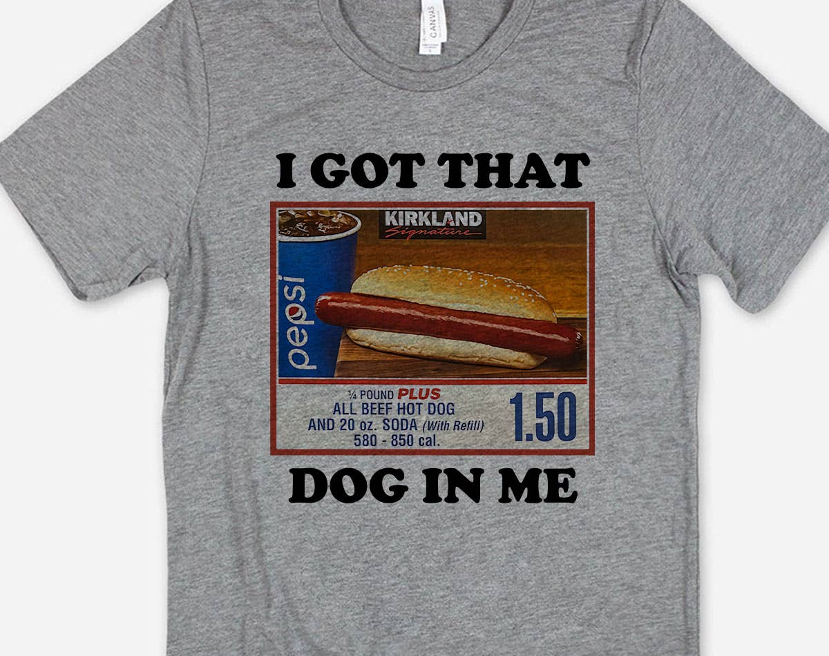 I Got That Dog -  Funny Meme Parody Graphic Shirt Hoodie, Sweatshirt | PodTeesHub.com