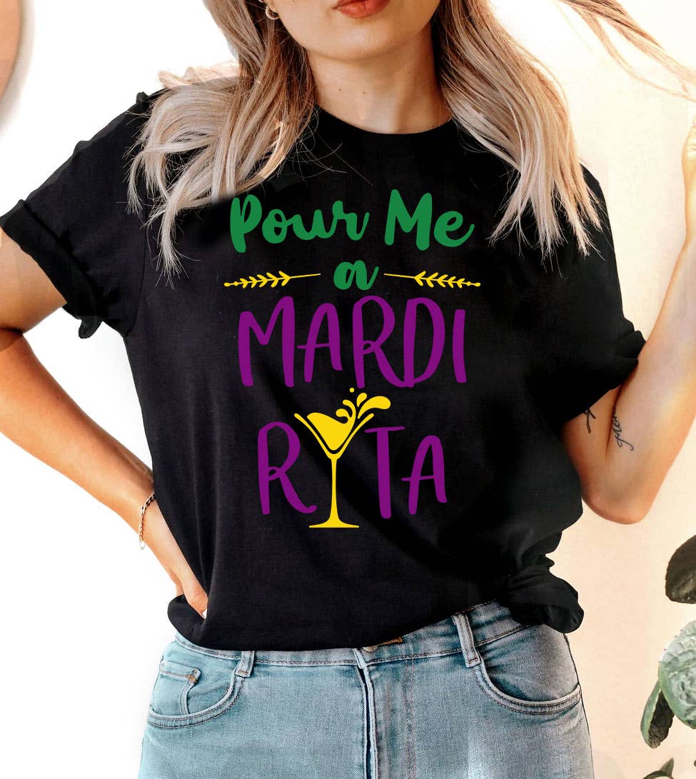 Pour Me A Mardirita - Mardi Gras Fun Party Nola T-Shirt Hoodie, Sweatshirt | PodTeesHub.com