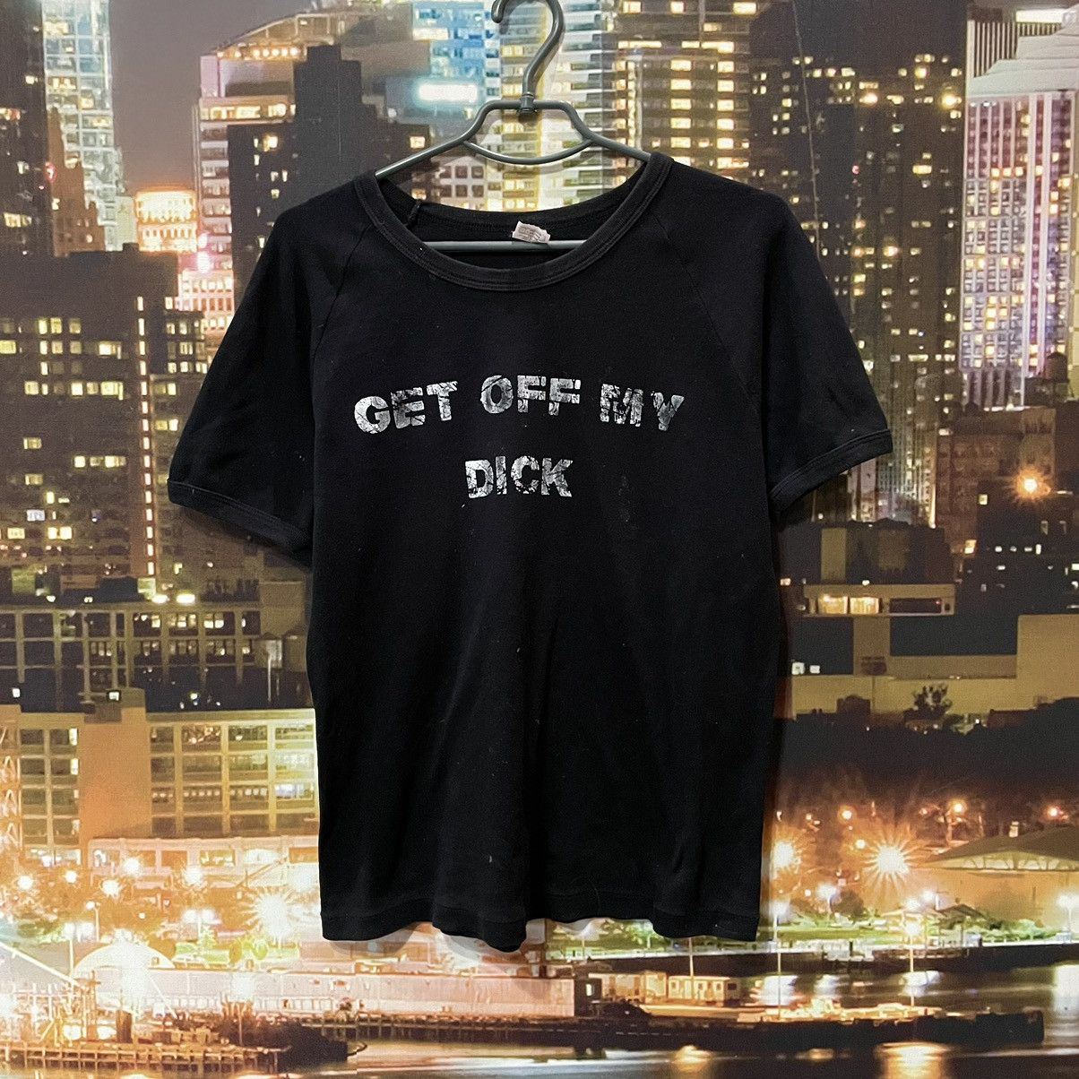 Band Tees Black Humor Tee 80s Get Off My D1ck Funny Porn Xxx Hoodie, Sweatshirt | PodTeesHub.com