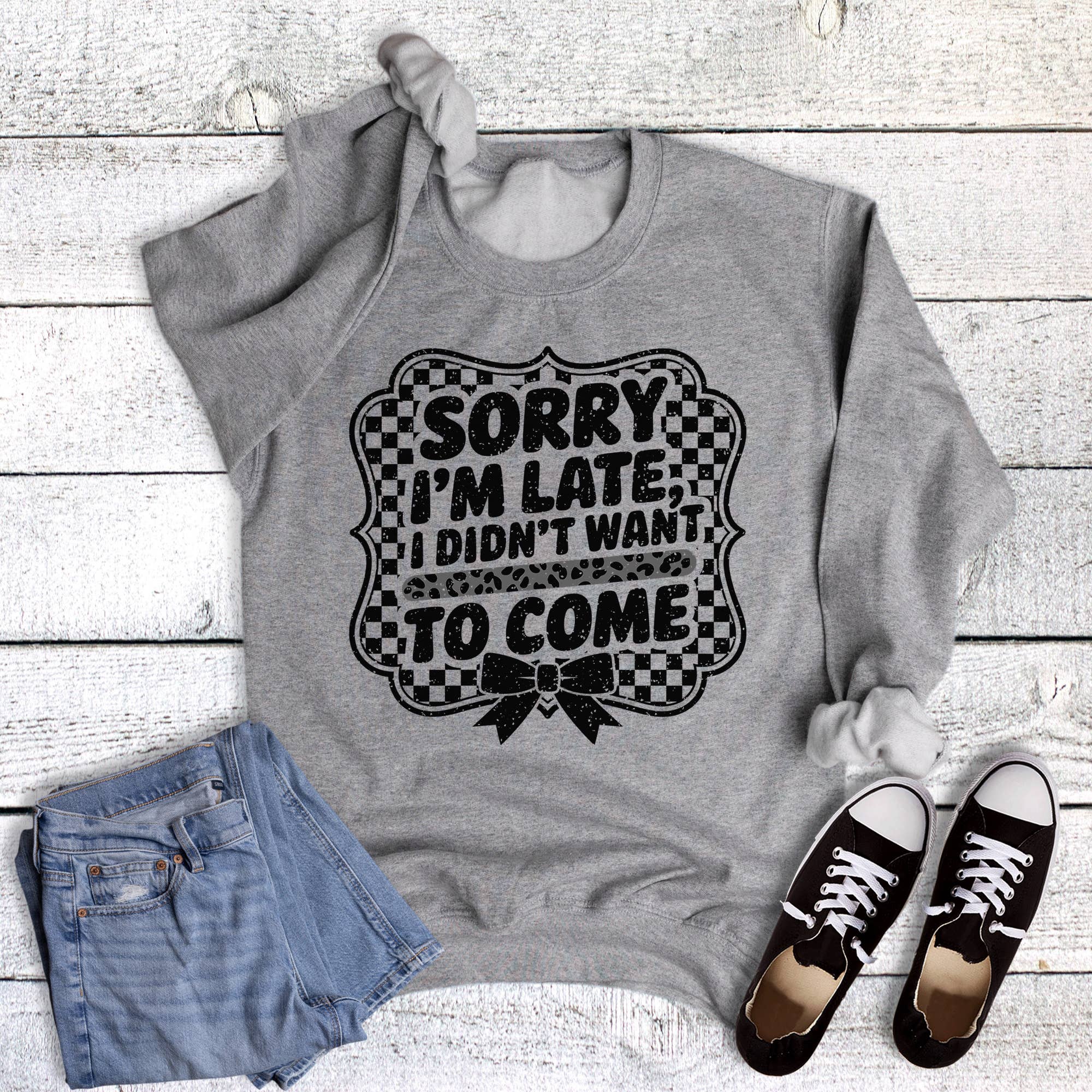 Funny Sorry I'm Late Didn't Want To Come Sweatshirt T-Shirts, Hoodie | PodTeesHub.com