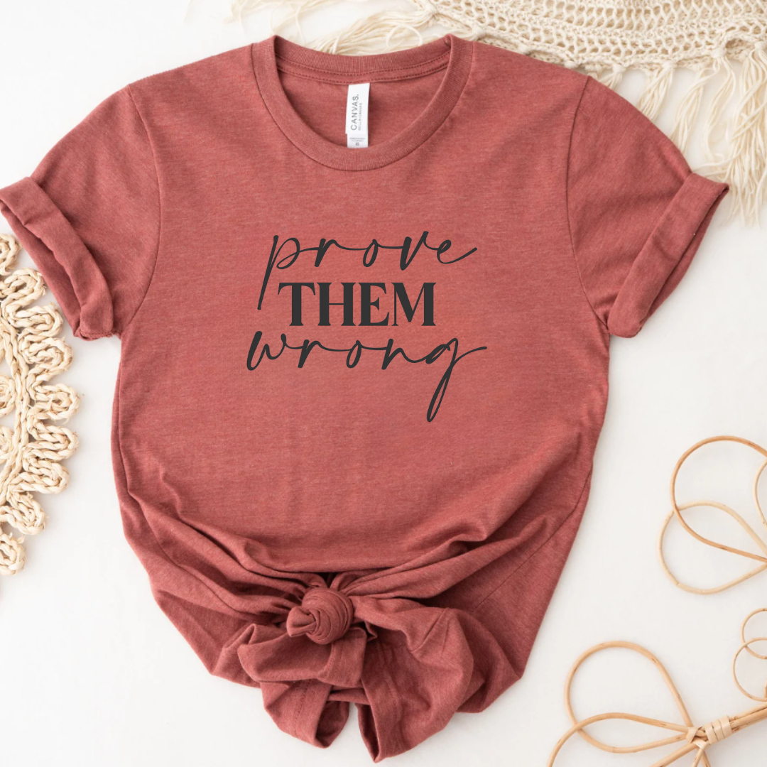Inspirational T-Shirt Prove Them Wrong Graphic Tee Hoodie, Sweatshirt | PodTeesHub.com
