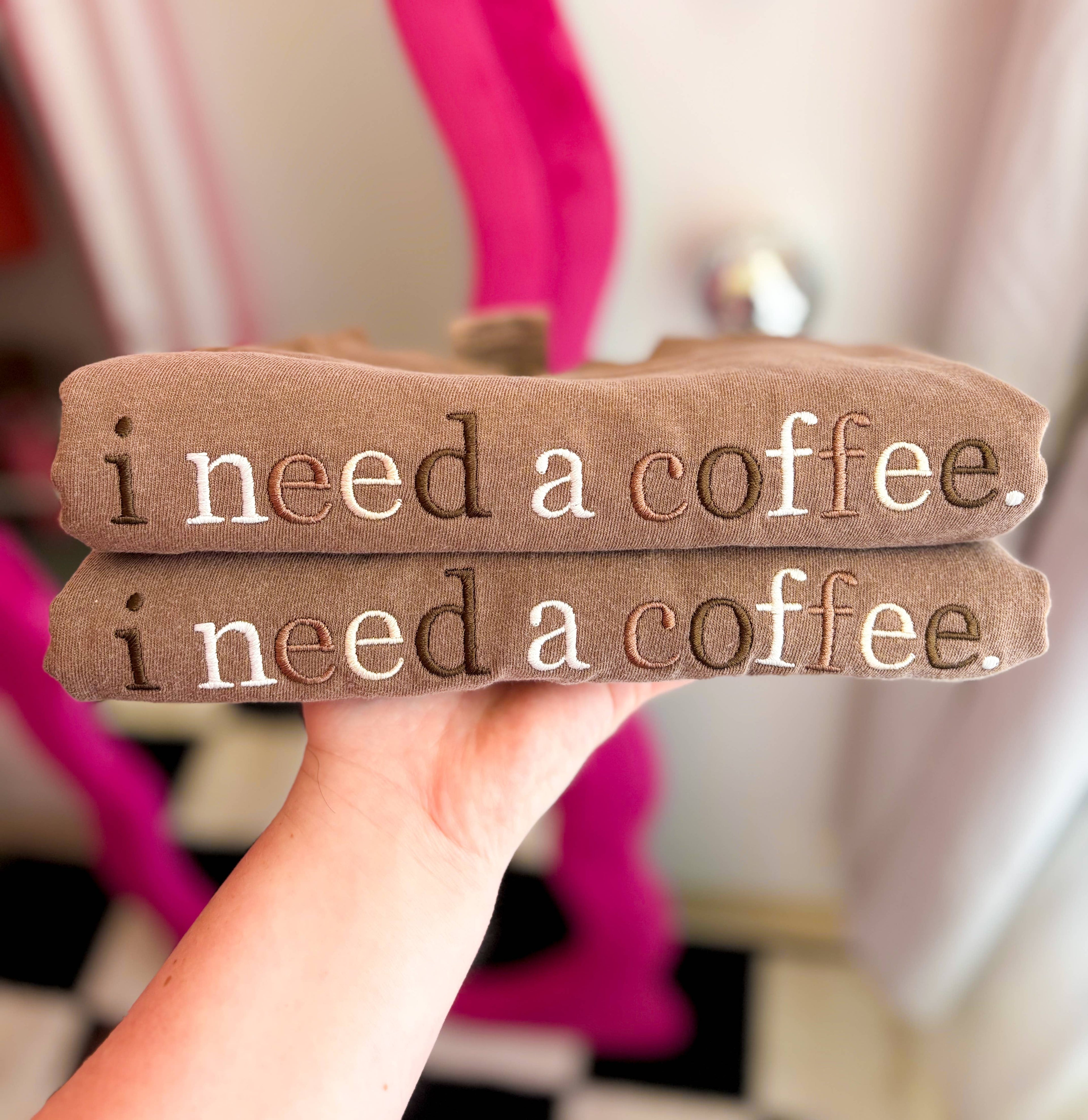 I Need A Coffee Embroidered Tee | Trendy Tee, Summer Tshirt Hoodie, Sweatshirt | PodTeesHub.com