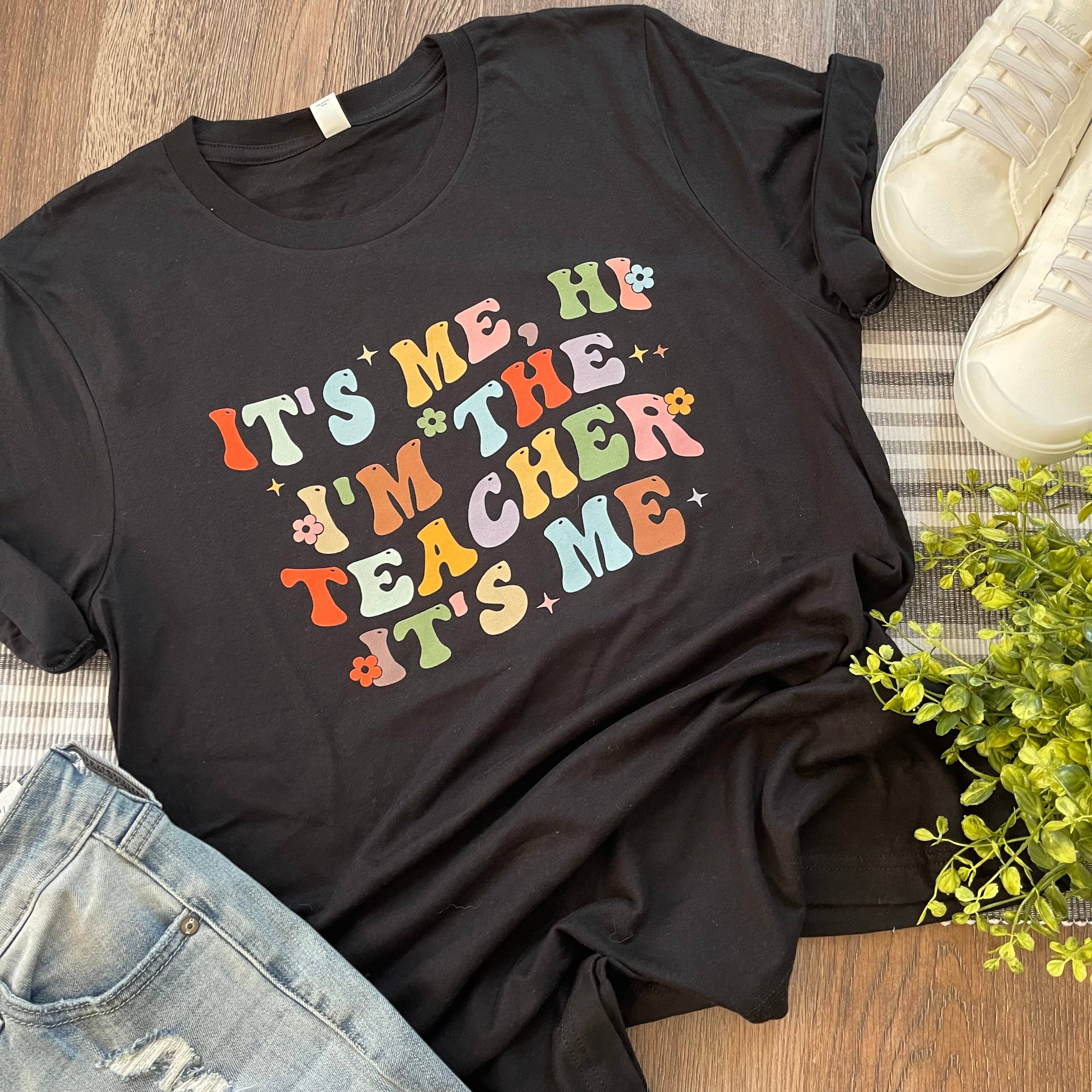 It's Me, Hi I'm the Teacher It's Me Tee Hoodie, Sweatshirt | PodTeesHub.com
