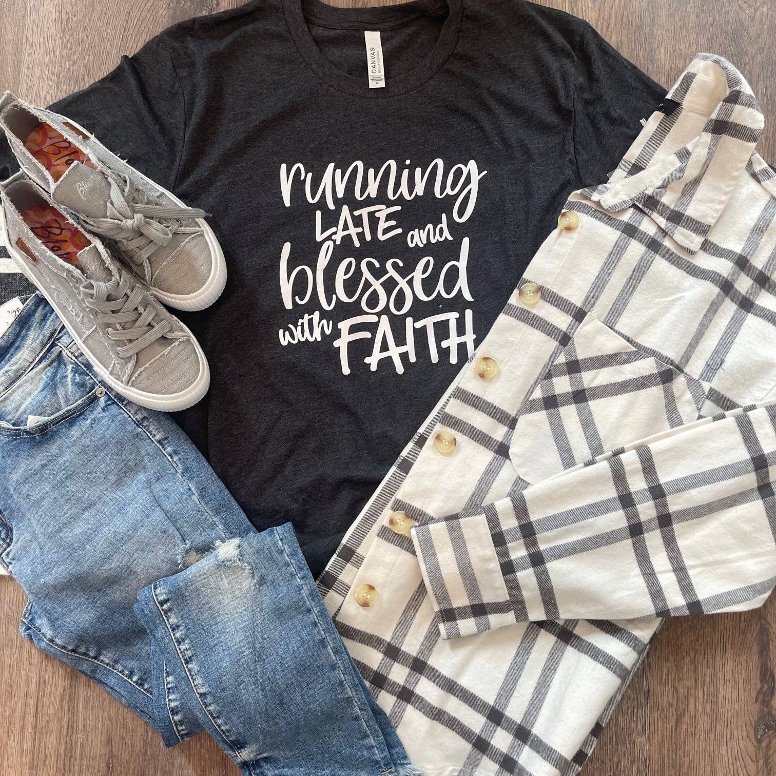 Running Late and Blessed with Faith Tee Hoodie, Sweatshirt | PodTeesHub.com