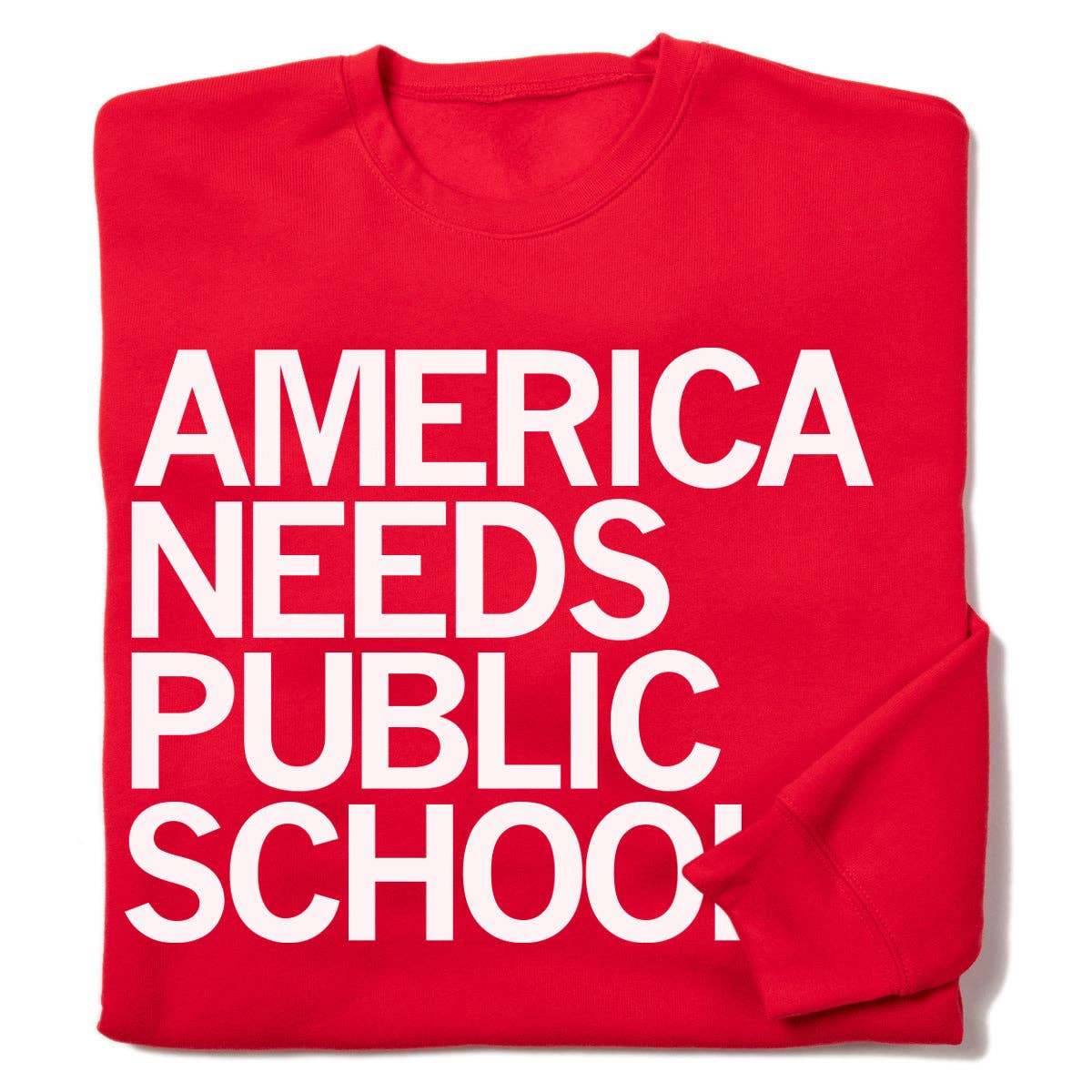 America Needs Public Schools Crew Sweatshirt T-Shirts, Hoodie | PodTeesHub.com