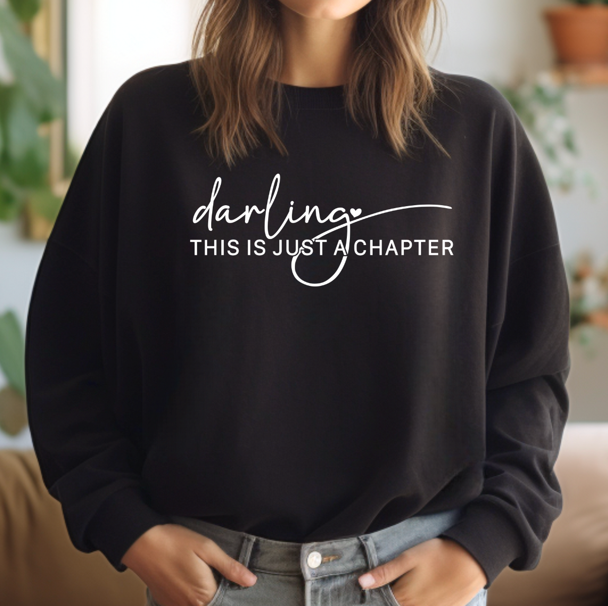 Darling This Is Just A Chapter Crewneck Sweatshirt T-Shirts, Hoodie | PodTeesHub.com