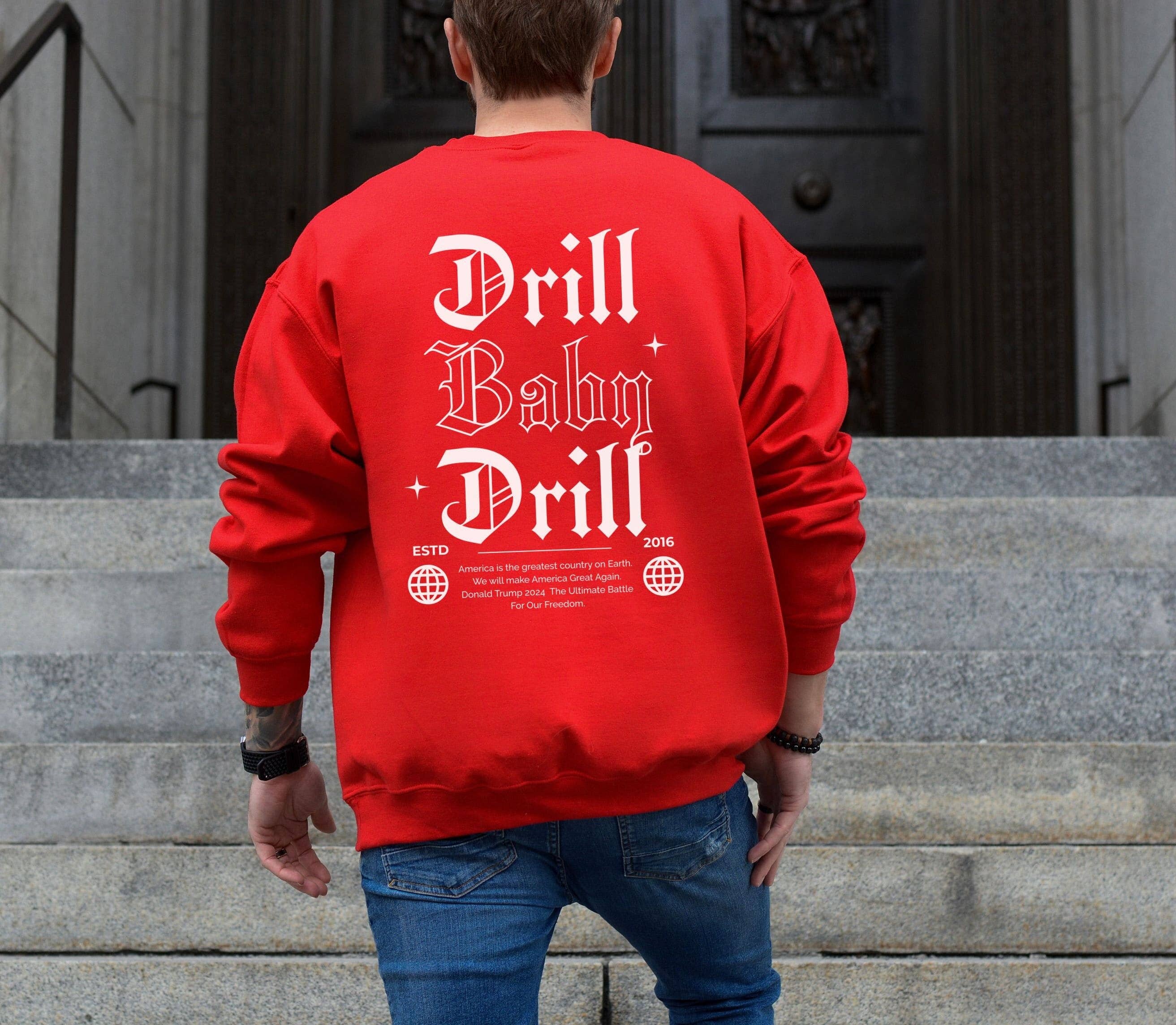 Drill Baby Drill Trump 2024 Unisex Patriotic Sweatshirt Maga T-Shirts, Hoodie | PodTeesHub.com