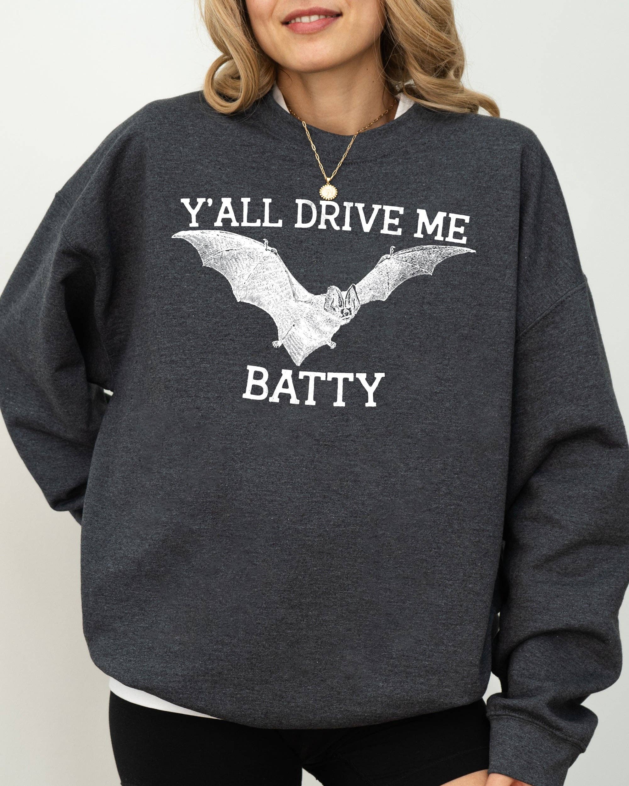 Y'all Drive Me Batty, Spooky, Bat,  Halloween Sweatshirt T-Shirts, Hoodie | PodTeesHub.com