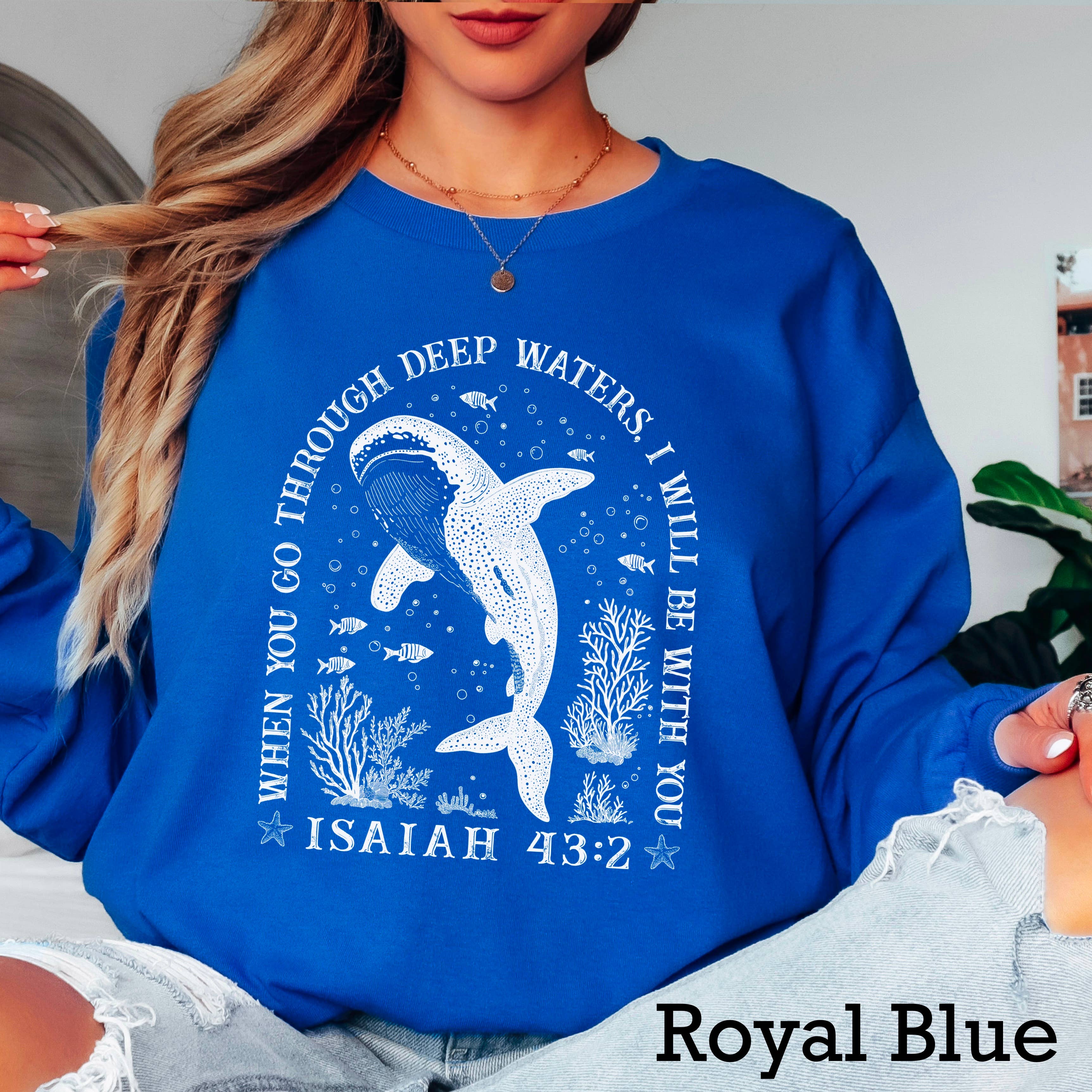 When You Go Through Deep Waters Long Sleeve Shirt | Gildan Hoodie, Sweatshirt | PodTeesHub.com