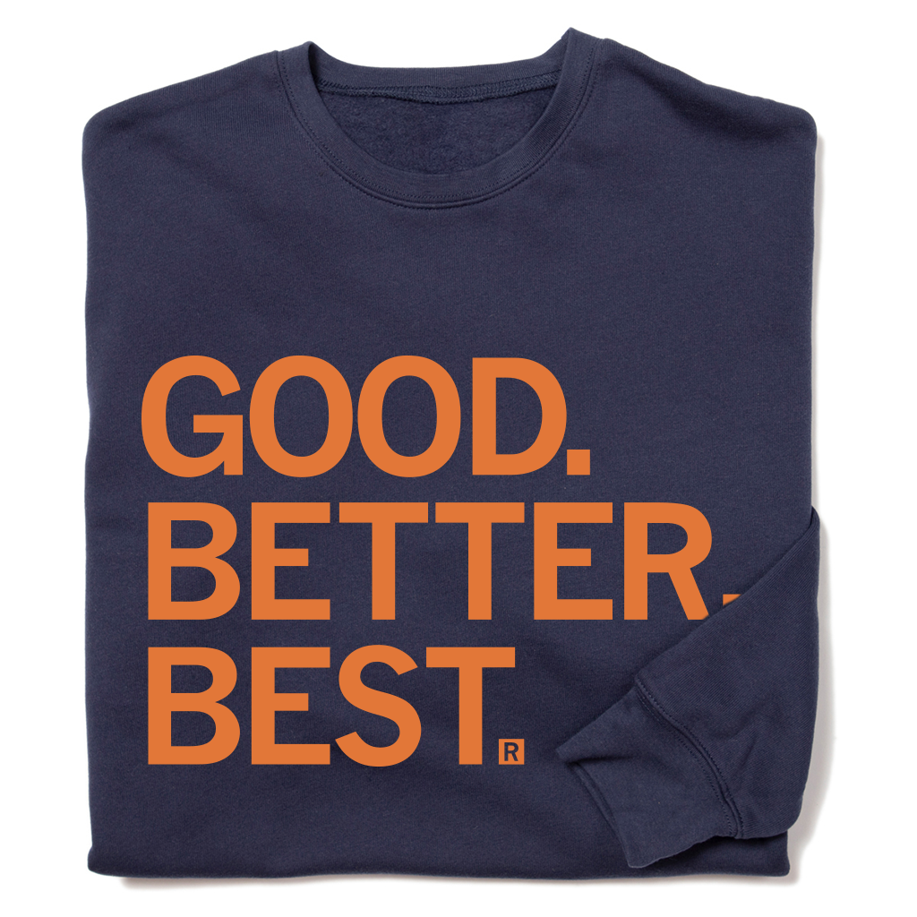 Good Better Best Navy Crew Sweatshirt T-Shirts, Hoodie | PodTeesHub.com