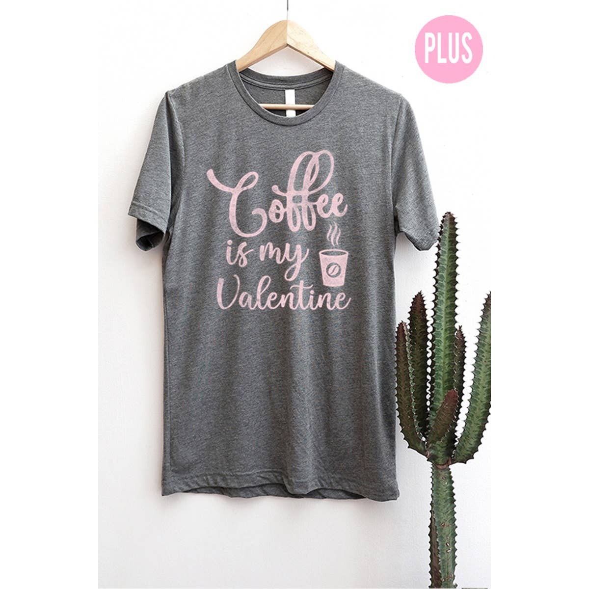 Coffee Is My Valentine  Graphic Tee  Plus Hoodie, Sweatshirt | PodTeesHub.com