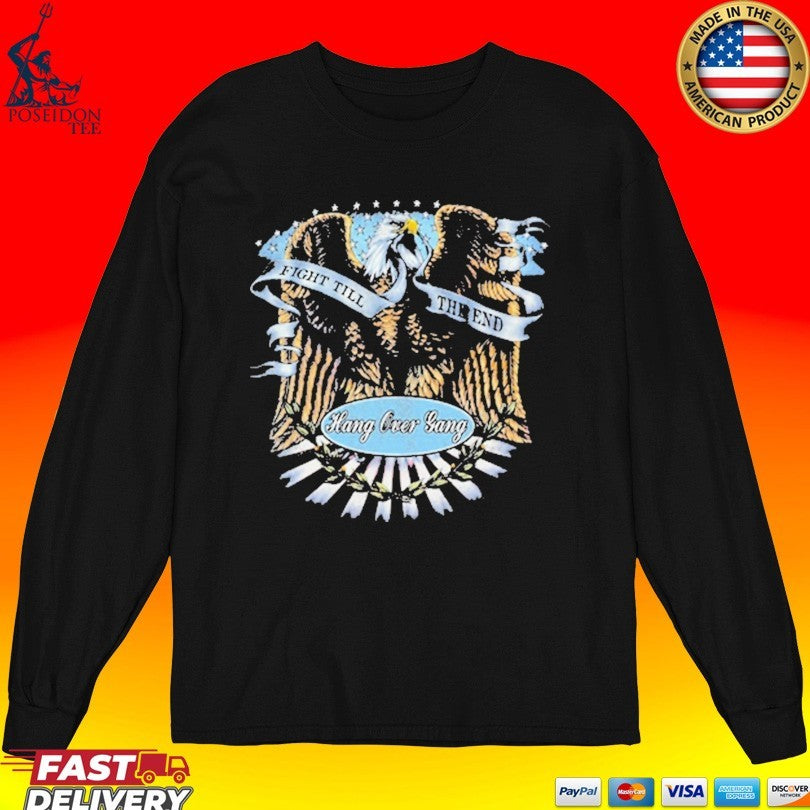 Fight Till The End Hang Over Gang T-shirt