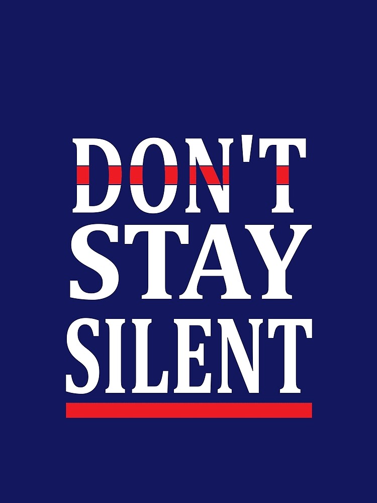 Don't Stay Silent by Clothesify