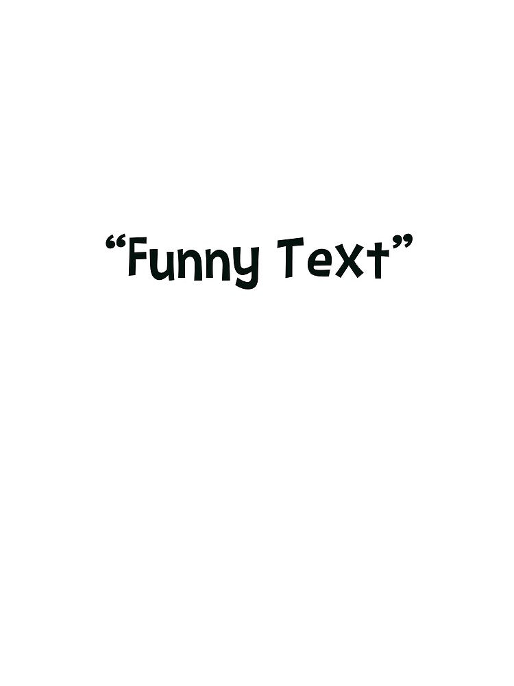 Funny Text by 4You4U