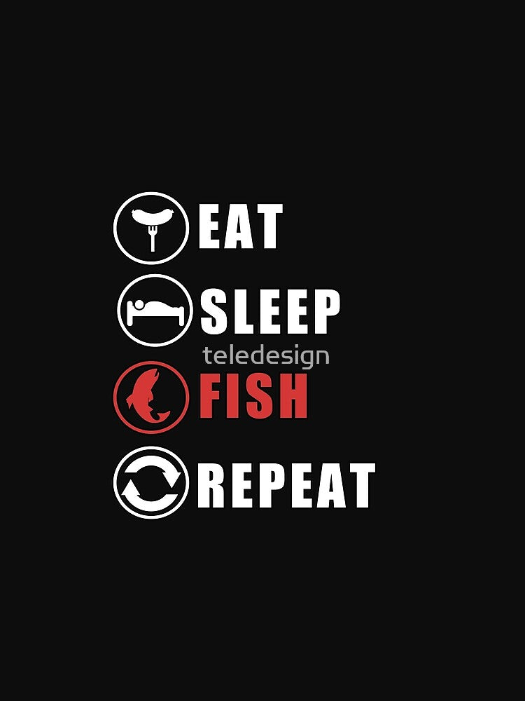 Eat Sleep Fish Repeat by teledesign