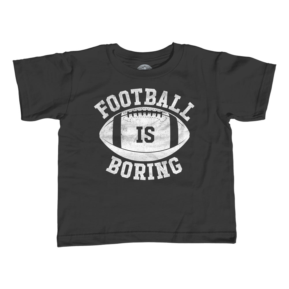 Girl's Football is Boring T-Shirt - Unisex Fit - Anti Football Shirt
