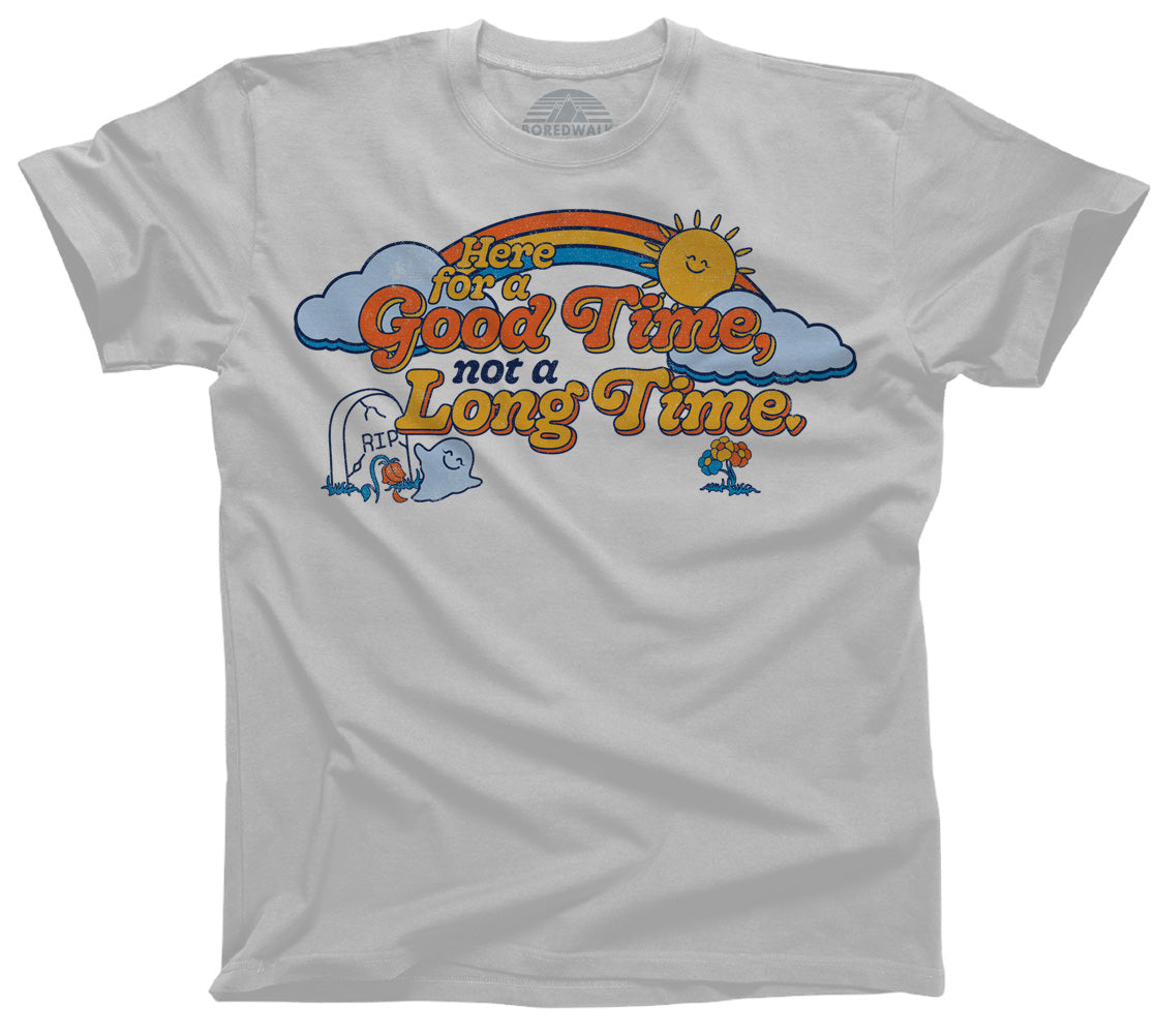 Men's Here for a Good Time Not a Long Time T-Shirt