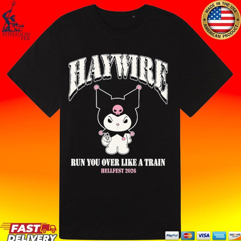 Haywire July 05 2026 Hellfest Nj Run You Over Like A Train Hellfest 2026 T-shirt