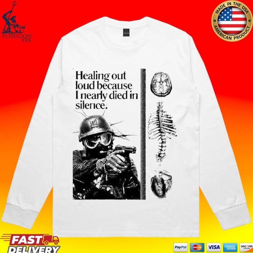 Healing Out Loud Because I Nearly Died In Silence Soldier Brain Anatomy Urban T-shirt