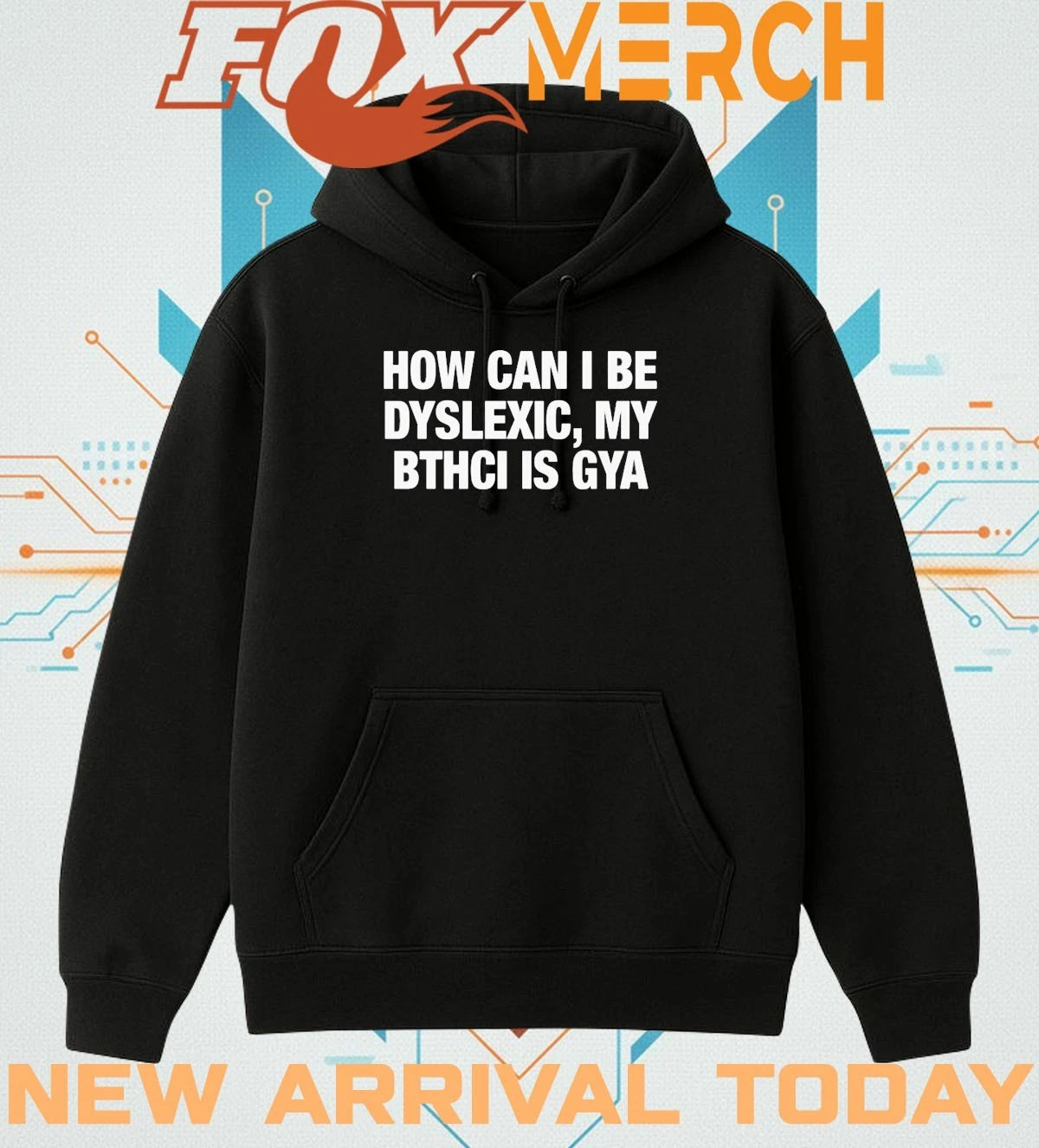 How can I be dyslexic my bthci is gya t-shirt