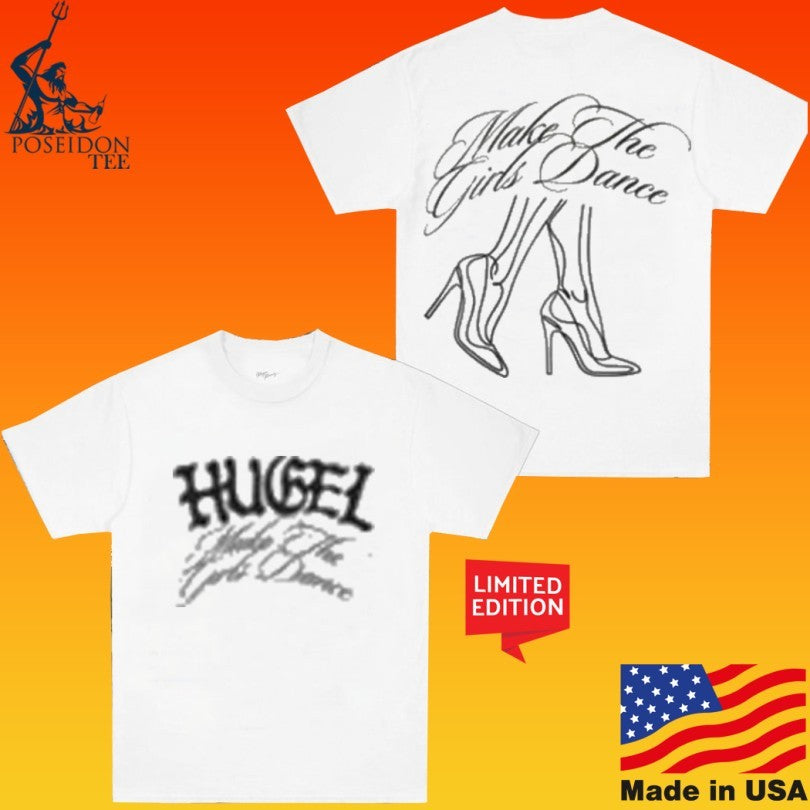 Hugel Make The Girls Dance Studios Miami T-shirt