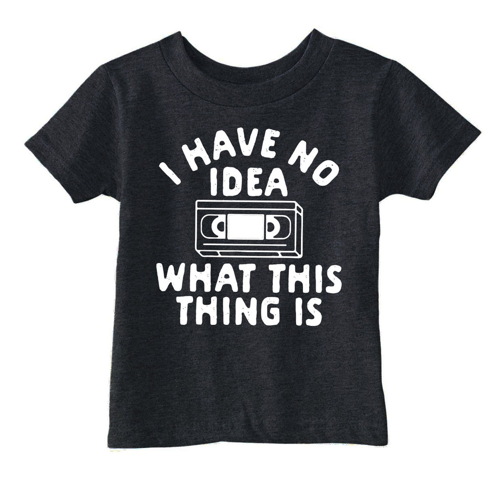I Have No Idea What This Thing Is Toddler T Shirt