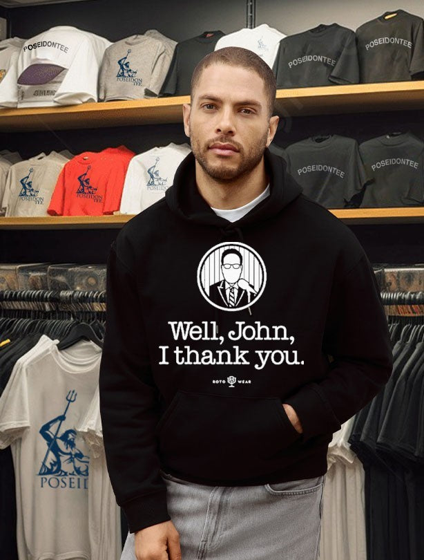 John Sterling Well John I Thank You Shirt