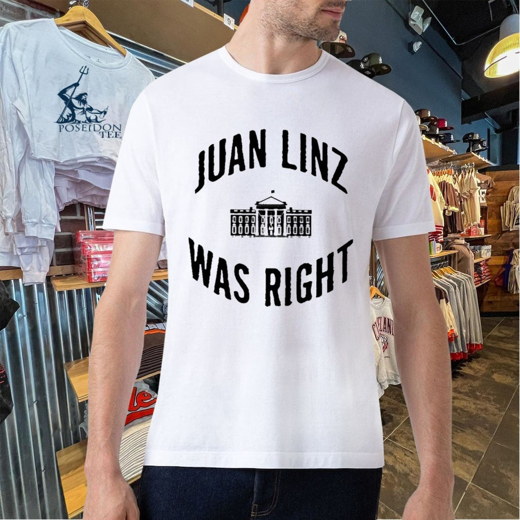 Juan Linz Was Right T-shirt