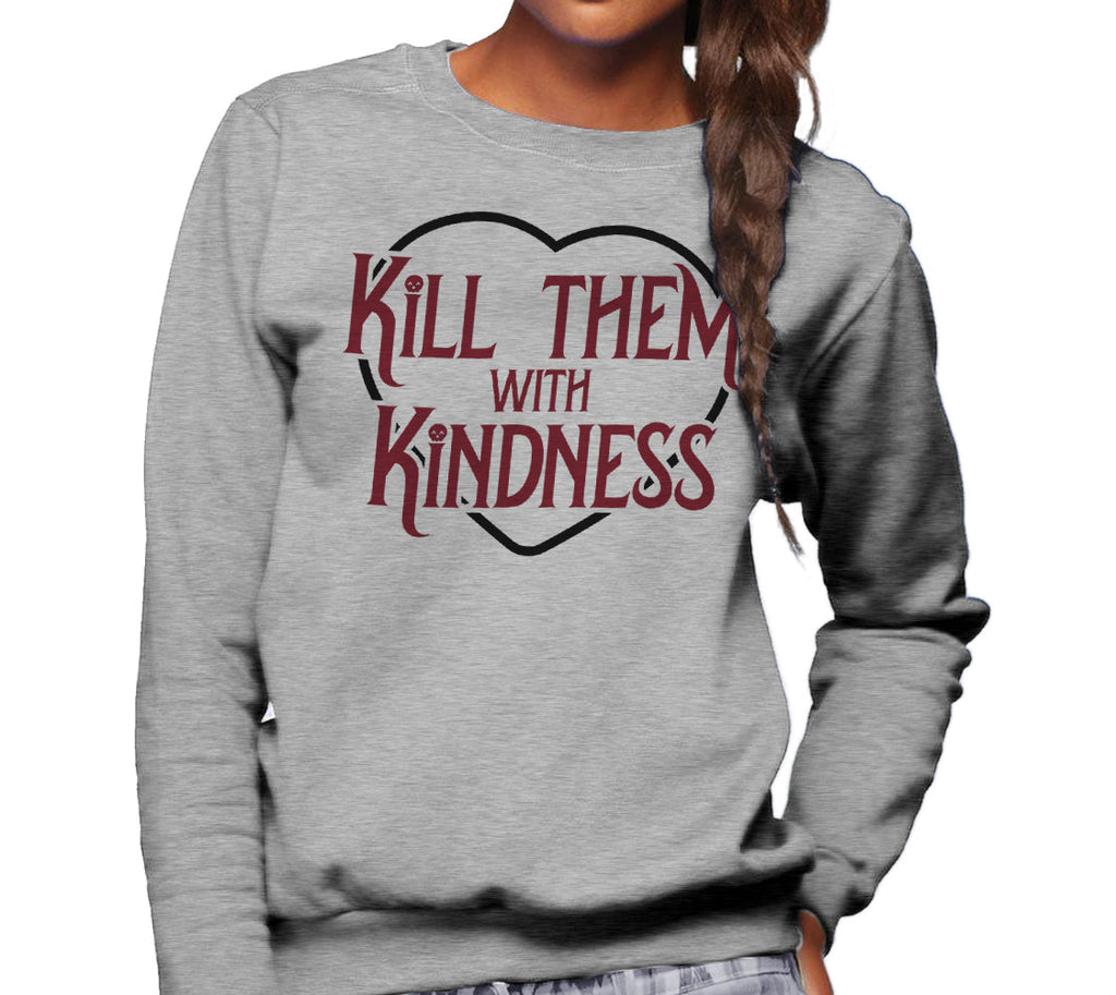 Unisex Kill Them With Kindness Sweatshirt