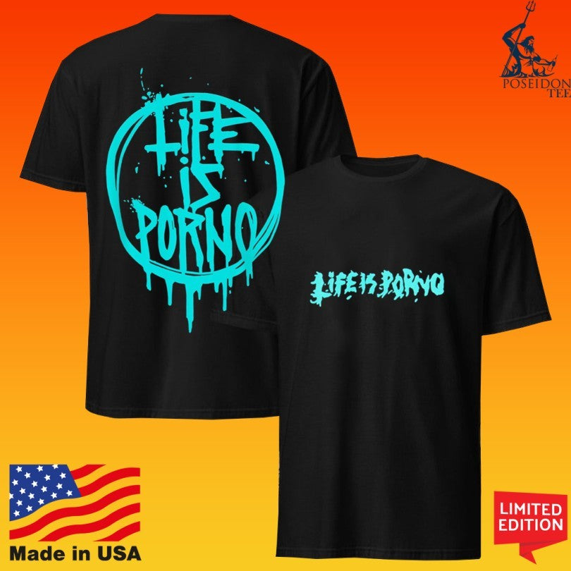 Life Is Porno Original T-shirt