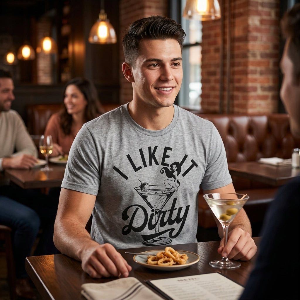 I Like It Dirty Men's T Shirt