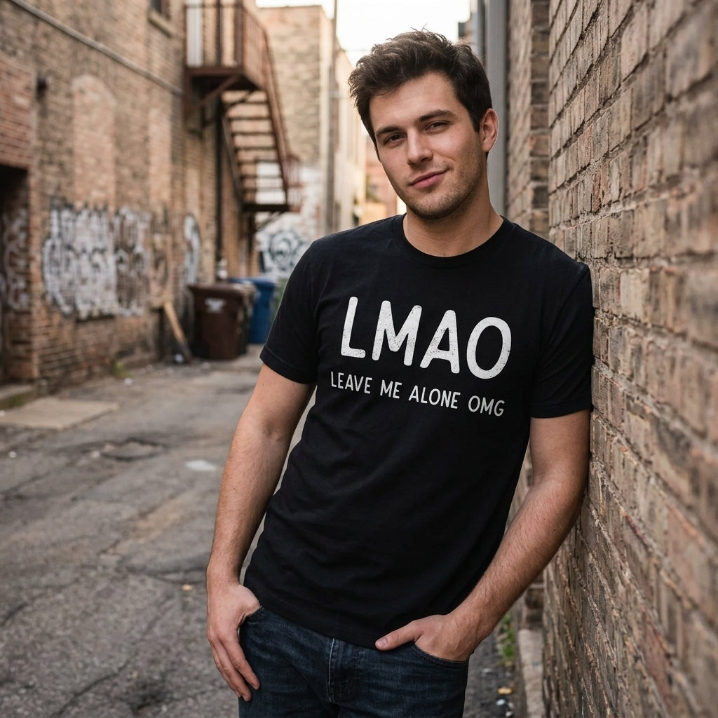LMAO Leave Me Alone OMG Men's T Shirt