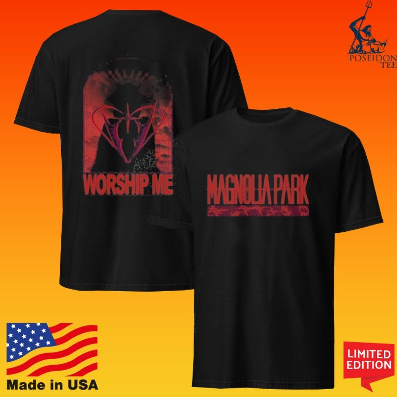 Magnolia Park Worship Me T-shirt